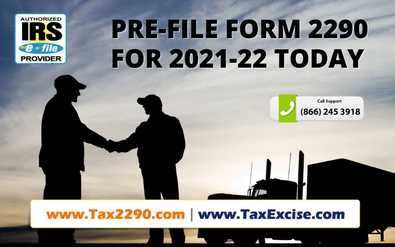 Pre file Form 2290 for Tax Year 2021-22